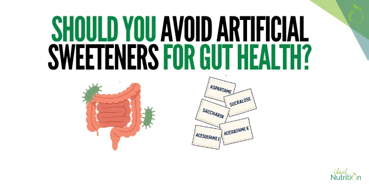 Should You Avoid Artificial Sweeteners for Gut Health?